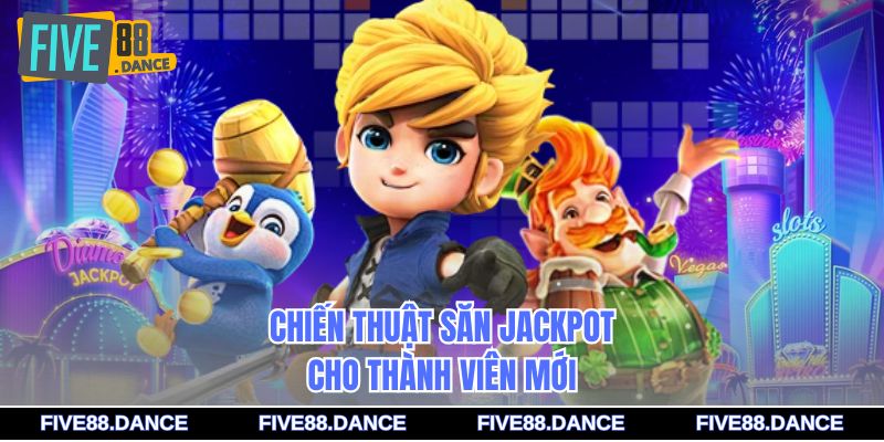 Game Nổ Hũ Uy Tín - Săn Thưởng Khủng Mỗi Ngày 3 Chiến thuật săn jackpot cho thành viên mới