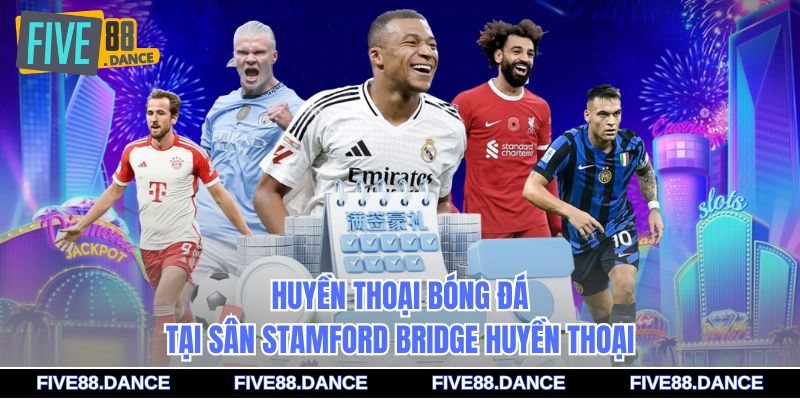 Câu Lạc Bộ Bóng Đá Chelsea - Lịch Sử Và Thành Tích 3 Huyền thoại bóng đá tại sân Stamford Bridge huyền thoại