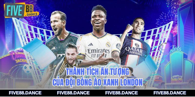 Câu Lạc Bộ Bóng Đá Chelsea - Lịch Sử Và Thành Tích 2 Thành tích ấn tượng của đội bóng áo xanh London