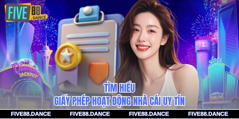 Giấy Phép Hoạt Động 1 Tìm hiểu giấy phép hoạt động nhà cái uy tín