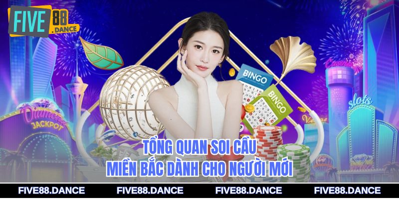 Soi Cầu Miền Bắc - Bí Quyết Dự Đoán Chuẩn Xác 1 Tổng quan soi cầu miền Bắc dành cho người mới