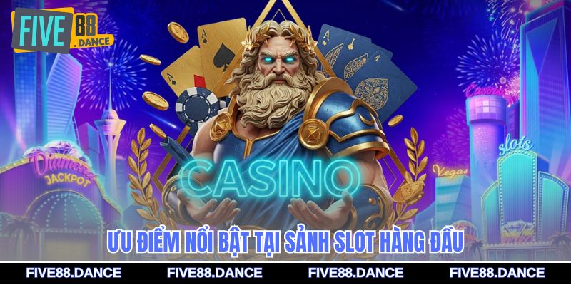 Nổ Hũ Jackpot FIVE88 – Game Hot, Trúng Thưởng Lớn 2 Ưu điểm nổi bật tại sảnh slot hàng đầu